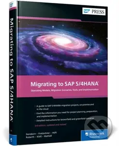 Migrating to SAP S/4HANA - Boris Rubarth, Petra Kloess, Martina Hoeft, Kim Mathass, Frank Finkbohner, Frank Densborn - kniha z kategorie Sítě a…