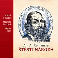 Alfred Strejček, Markéta Pánková, Štěpán Rak – Komenský: Štěstí národa CD