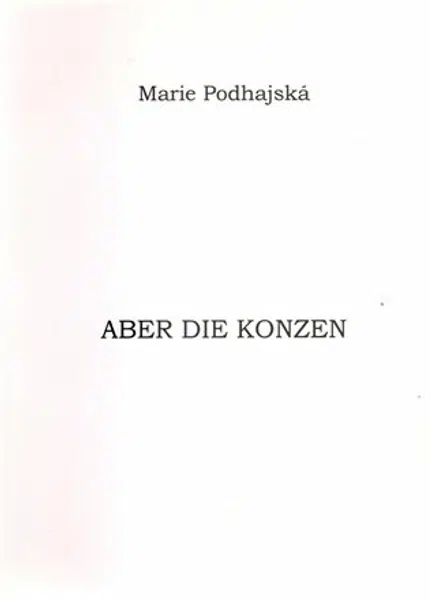 Aber die Konzen - Marie Podhajská