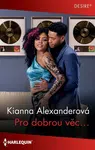 Pro dobrou věc… - Kianna Alexanderová - e-kniha