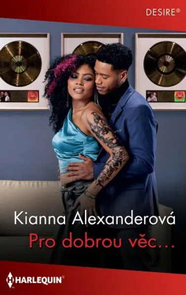 Pro dobrou věc… - Kianna Alexanderová - e-kniha