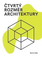 Čtvrtý rozměr architektury - Boris Hála