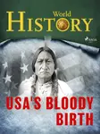 USA's Bloody Birth - World History