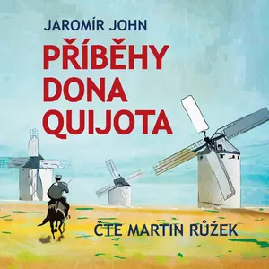 Příběhy Dona Quijota - Miguel de Cervantes y Saavedra - audiokniha