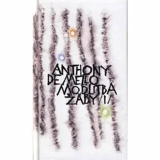 Modlitba žáby 1. díl - Anthony De Mello