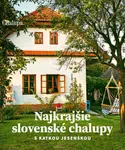 Najkrajšie slovenské chalupy s Katkou Jesenskou - Katarína Jesenská, Jaroslav Pavliga