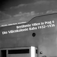 Berühmte Villen in Prag 6 Die Villenkolonie Baba 1932-1936 - Alena Křížková, Vladimír Šlapeta, Petr Urlich