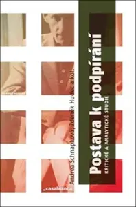 Postava k podpírání - Zdeněk Hudec, Andrea Schnapková