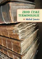 Zrod české terminologie - Michal Janata