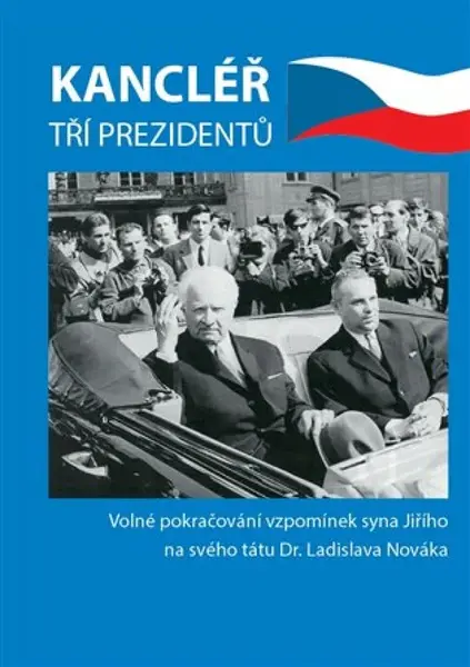 Kancléř tří prezidentů - Jiří Novák