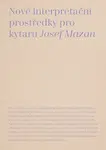 Nové interpretační prostředky pro kytaru - Jozef Mazan