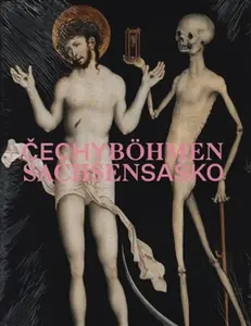 Čechy - Sasko. Jak blízko, tak daleko - Marius Winzeler, Olga Kostková