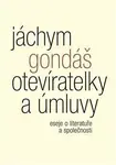 Otevíratelky a úmluvy - Jáchym Gondáš