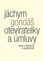 Otevíratelky a úmluvy - Jáchym Gondáš