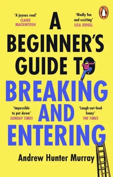 A Beginner’s Guide to Breaking and Entering - Andrew Hunter Murray