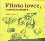 Flinta lovec, nimrod a střelec - Jan Balej, Michal Bureš