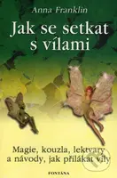 Jak se setkat s vílami (Magie, kouzla, lektvary a návody, jak přilákat víly) - kniha z kategorie Magie a okultismus