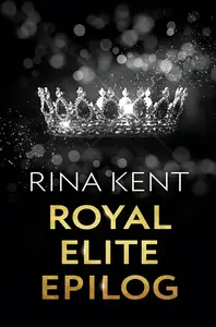 Royal Elite: Epilog - Rina Kent