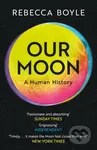 Our Moon (A Human History) - Rebecca Boyle - kniha z kategorie Historie