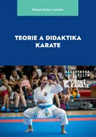 Teorie a didaktika karate - Pavel Grasgruber, Babula Petr, Dušana Augustovičová, Michal Hrubý, Dominik Puda, Adam Lipčák