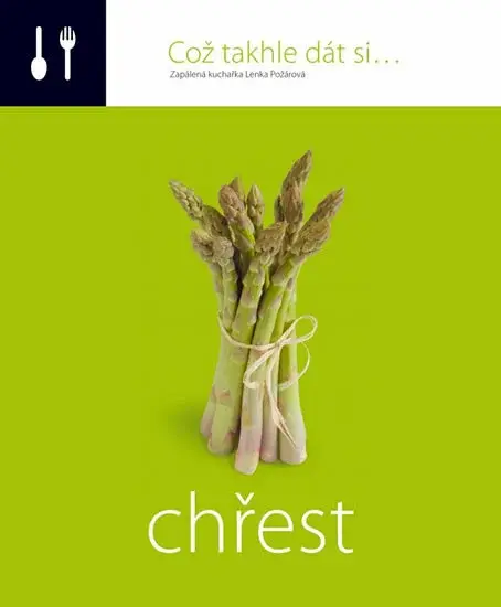 Což takhle dát si... Chřest (poškozená) - Lenka Požárová