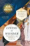 Living in Wonder - Dreher Rod