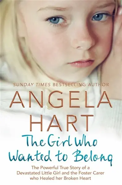 The Girl Who Wanted to Belong - Angela Hart