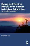 Being an Effective Programme Leader in Higher Education - Sarah  Naylor