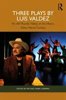 Three Plays by Luis Valdez - Luis Valdez