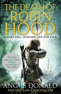 The Death of Robin Hood - Angus Donald