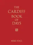 The Cardiff Book of Days - Mike Hall