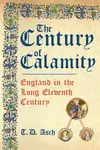 The Century of Calamity - T.D. Asch