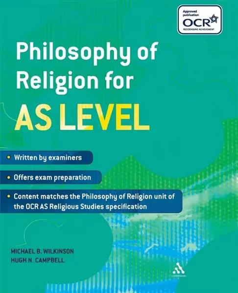 Philosophy of Religion for AS Level - Dr. Hugh N. Campbell, Dr. Michael B. Wilkinson