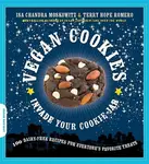Vegan Cookies Invade Your Cookie Jar - Terry Romero, Isa Moskowitz