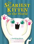 The Scariest Kitten in the World - Kate Messner