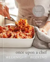 Once Upon a Chef: Weeknight/Weekend - Jennifer Segal