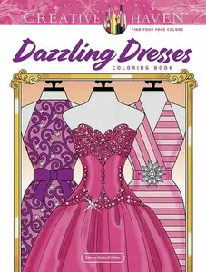Creative Haven Dazzling Dresses Coloring Book - Eileen Rudisill Miller