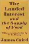 Landed Interest and the Supply of Food - James Caird