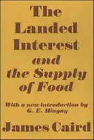 Landed Interest and the Supply of Food - James Caird
