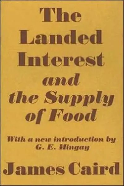 Landed Interest and the Supply of Food - James Caird