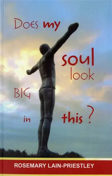Does My Soul Look Big in This? - The Venerable Rosemary Lain-Priestley