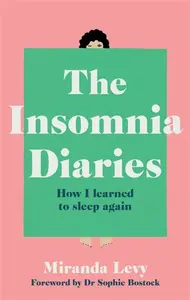 The Insomnia Diaries - Miranda Levy