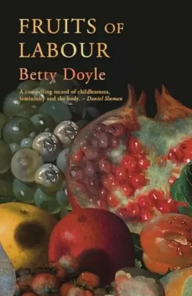 Fruits of Labour - Betty Doyle