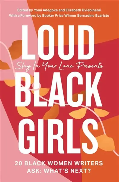 Loud Black Girls - Yomi Adegoke, Elizabeth Uviebinene