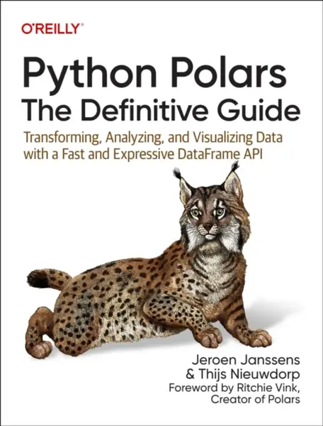 Python Polars: The Definitive Guide - Janssens Jeroen, Thijs Nieuwdorp