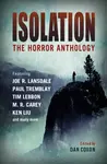 Isolation: The horror anthology - Ken Liu, Tim Lebbon, M. R. Carey, Paul Tremblay