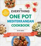 The Everything One Pot Mediterranean Cookbook - Peter Minaki