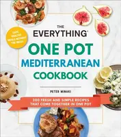 The Everything One Pot Mediterranean Cookbook - Peter Minaki