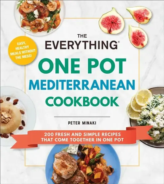 The Everything One Pot Mediterranean Cookbook - Peter Minaki