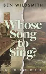 Whose Song to Sing - Ben Wildsmith